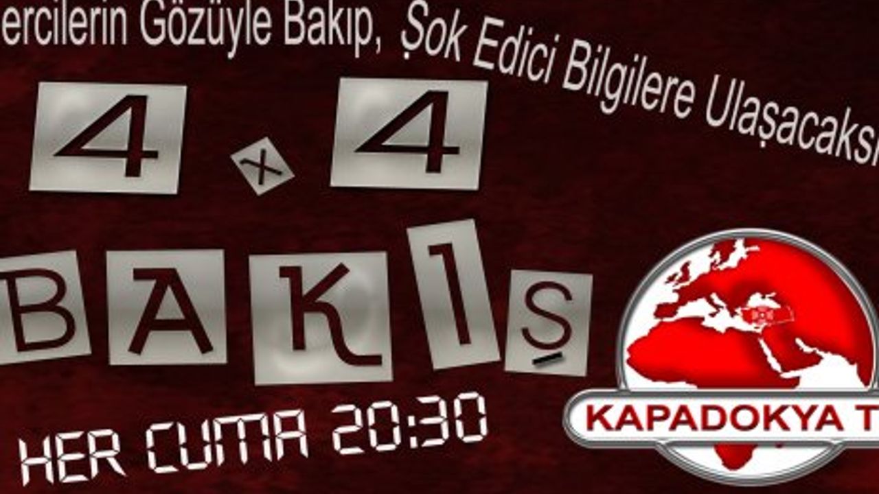 ?4X4 BAKIŞ?  İLE GÜNDEM ALT ÜST OLACAK !