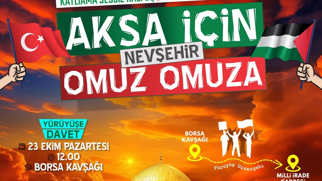 “Aksa için Nevşehir omuz omuza” yürüyüşü yapılacak