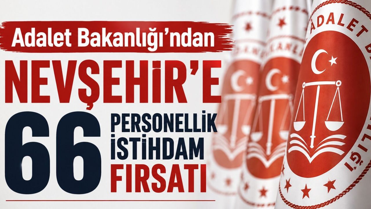 Nevşehir'de iş arayanlara müjde: Adliyelere 66 personel alın