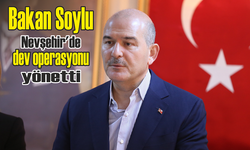 İçişleri Bakanı Soylu Nevşehir’de dev uyuşturucu operasyonunu yönetti