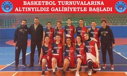 Altınyıldız, basketbol turnuvasına galibiyetle başladı