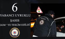 Yabancı uyruklu 6 kişi sınır dışı edilecek