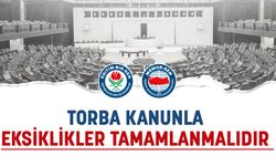 “Torba kanunla eksiklikler giderilmeli”