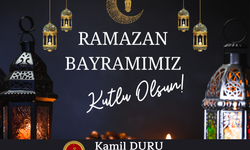 Kamil Duru'dan Ramazan Bayramı mesajı