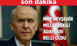 MHP Nevşehir Milletvekili Adayları Belli Oldu