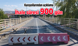 Karayollarından açıklama: İhale süresi 900 gün