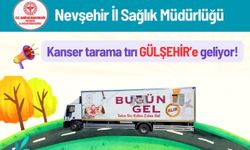 Kanser tarama tırı Gülşehir’e geliyor