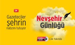 Nevşehir Günlüğü çok yakında başlıyor