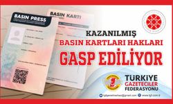 “Kazanılmış basın kartları hakları gasp ediliyor”