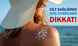 Cilt sağlığınızı riske atmayın!