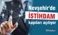 Müjde! Nevşehir’de 1170 kişi istihdam edilecek