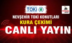 TOKİ Nevşehir kurası için geri sayım başladı: Canlı yayın burada