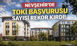 Nevşehir’de TOKİ başvurusu sayısı rekor kırdı