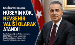 Nevşehir’in yeni valisi Hüseyin Kök oldu! Resmi Gazete’de yayımlandı