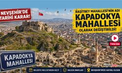 Valilik onayladı! Nevşehir’de Raşitbey Mahallesi tarihe karıştı