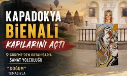 Kapadokya Bienali başladı: Göreme’den Ortahisar’a sanat yolculuğu