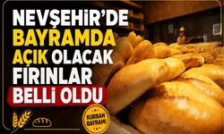 Nevşehir’de bayram boyunca açık kalacak fırınlar açıklandı
