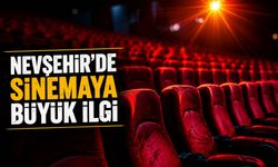 Nevşehir'de sinemaya büyük ilgi: Yerli filmler zirvede