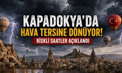 Nevşehir için peş peşe uyarılar geldi! Planı olanlar dikkat