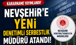 Adalet Bakanlığı kararnamesiyle Nevşehir'e yeni denetimli serbestlik müdürü atandı