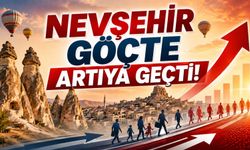 Nevşehir’in göç karnesi açıklandı! Dikkat çeken artış