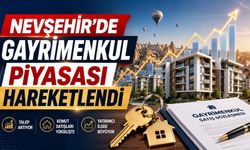 Nevşehir’de gayrimenkul piyasasında dikkat çeken hareketlilik