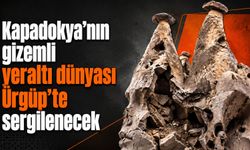 Kapadokya’nın yeraltındaki gizemi Ürgüp’te sergilenecek