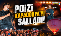 Kapadokya’da yer yerinden oynadı: Poizi sahneye damga vurdu!