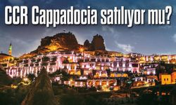 CCR Cappadocia satılıyor mu? Otel yönetiminden net açıklama