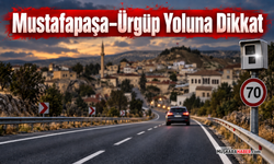 Mustafapaşa–Ürgüp yolunda yeni uygulama! Sürücüler bu sınıra dikkat