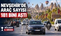 Nevşehir trafiğinde dikkat çeken yükseliş: 181 bin sınırı aşıldı
