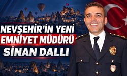 Polis Başmüfettişi Sinan Dallı, Nevşehir İl Emniyet Müdürlüğüne atandı