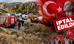 Göreme'deki facia sonrası Nevşehir'de 29 Ekim etkinlikleri iptal edildi!