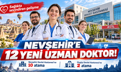 Nevşehir’de sağlık kadrosu güçleniyor! 12 yeni doktor atandı