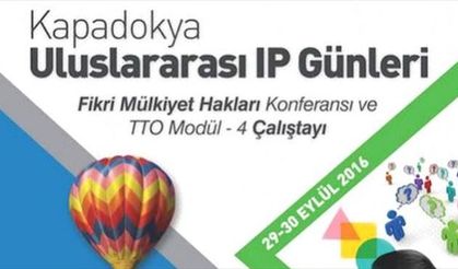 Teknoloji Transferi Kapadokya IP Günleri´nde konuşulacak