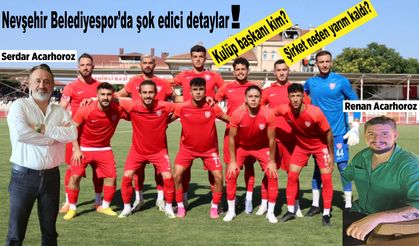 Nevşehir Belediyespor’da şok edici detaylar