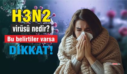 Uzmanlardan uyarı: H3N2 vakaları hızla artıyor