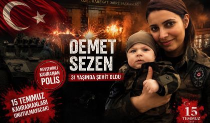 Nöbetten çıktı, göreve geri döndü: Nevşehirli Demet Sezen şehit oldu