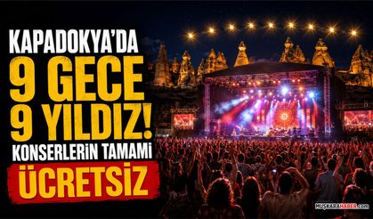Nevşehir’de yıldızlar geçidi: 9 ünlü sanatçı ücretsiz konser verecek