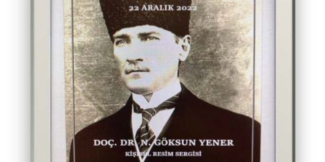 Dekan Yardımcısı Doç. Dr. Göksun Yener’in sergisi