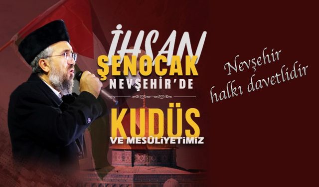 İhsan Şenocak yarın Nevşehirlilerle buluşacak