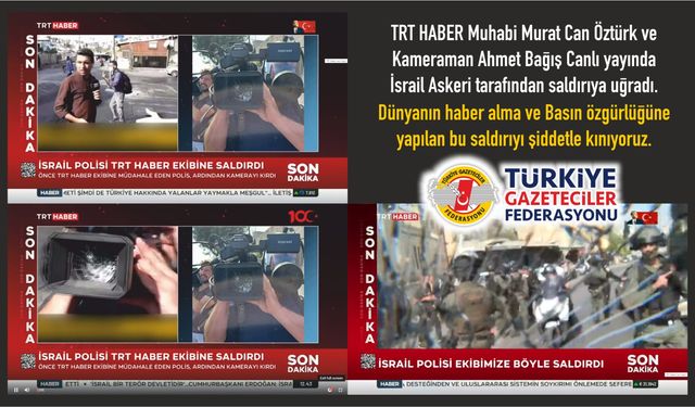 TGF: Doğu Kudüs’te TRT Haber’e canlı yayında yapılan saldırıyı şiddetle kınıyoruz