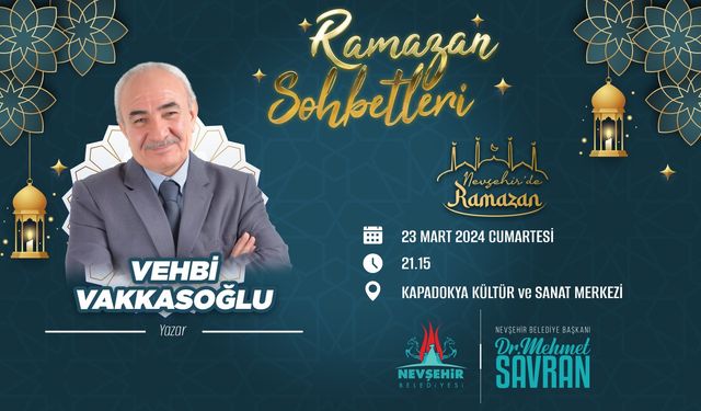 Eğitimci Yazar Vehbi Vakkasoğlu Nevşehirlilerle buluşacak