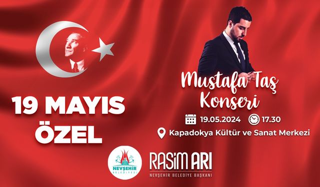 Nevşehir 19 Mayıs’da Mustafa Taş ile coşacak