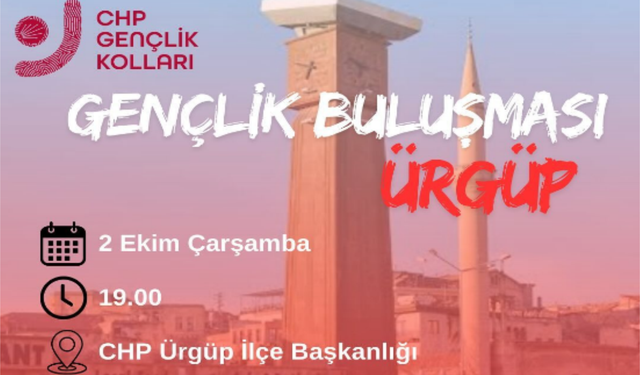 CHP Gençlik Buluşmaları Ürgüp’te yapılacak