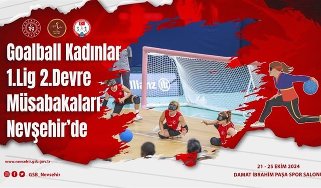 Goalball Kadınlar 1.Lig 2.devre müsabakaları Nevşehir’de