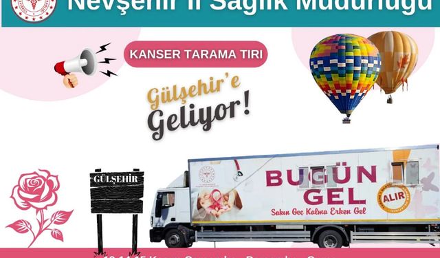 Kanser tarama tırı yarın Gülşehir’e geliyor