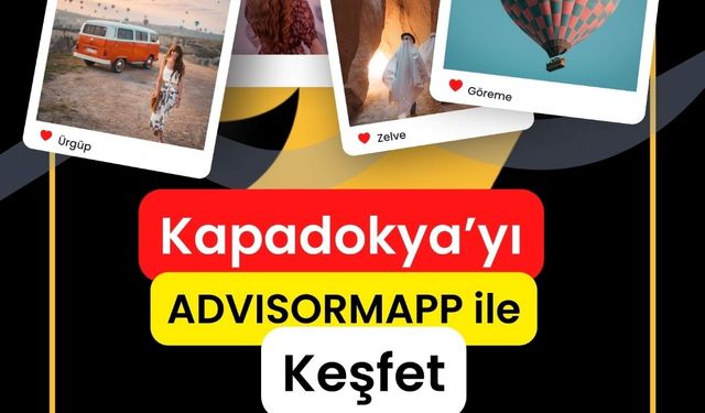 Kapadokya'da seyahatinizi kolaylaştıran yeni uygulama: Advisormapp