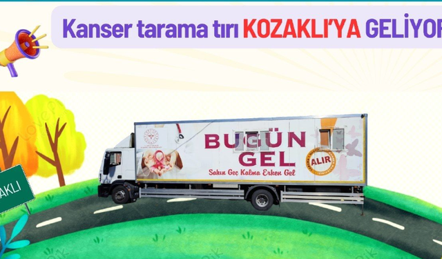 Kanser tarama tırı Kozaklı’ya geliyor