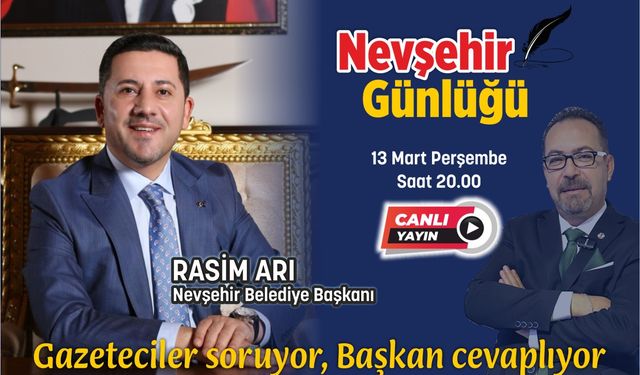 Başkan Arı Nevşehir Günlüğü programına konuk olacak